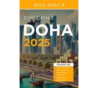 Exploring Doha 2025: Explore Like a Local with Expert Itineraries