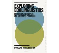 Exploring Ecolinguistics: Ecological Principles and Narrative Practices