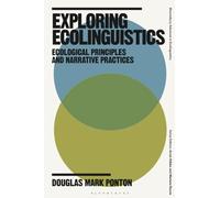 Exploring Ecolinguistics: Ecological Principles and Narrative Practices