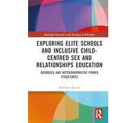Exploring Elite Schools and Inclusive Child-centred Sex and Relationships Education: Bourdieu and Heteronormative Power Structures