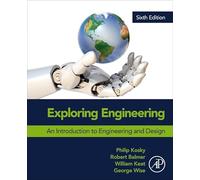 Exploring Engineering: An Introduction to Engineering and Design