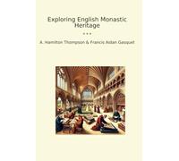 Exploring English Monastic Heritage