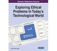 Exploring Ethical Problems in Today’s Technological World (Tascabile)