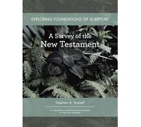 Exploring Foundations of Scripture: A Survey of the New Testament