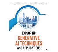 Exploring Generative AI Techniques and Applications