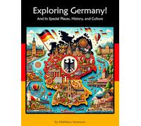 Exploring Germany Workbook For Curious Kids: A Fun, Interactive Guide to Germany's Special Places, Culture, and History!
