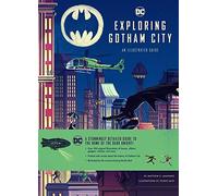 Exploring Gotham City: An Illustrated Guided