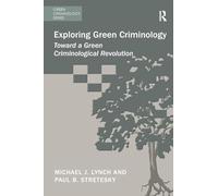 Exploring Green Criminology: Toward a Green Criminological Revolution