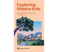 Exploring Hidden Italy. Undiscovered gems in the heart of Italy: 281 Orange Flag Towns offering wonderful visitor experiences
