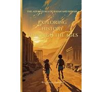 Exploring History Through the Ages: The Adventures of Rayan and Rawan - Book 1