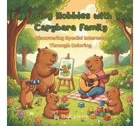 Exploring Hobbies with the Capybara Family: Discovering Special Interests Through Coloring