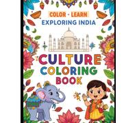 Exploring India Culture Coloring Book: Color and Learn Indian Festivals, Traditions, Landmarks and Culture for Kids Ages 3-10