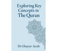 Exploring Key Concepts In The Qur’an