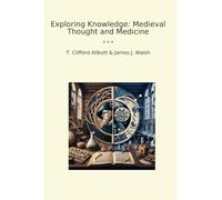 Exploring Knowledge: Medieval Thought and Medicine