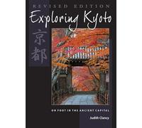 Judith Clancy Exploring Kyoto, Revised Edition (Tascabile)