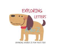 EXPLORING LETTERS A TO Z: RHYMING WORDS IS FUN YOU'LL SEE!