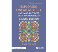 Exploring Linear Algebra: Labs and Projects with Mathematica ®