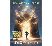 Exploring Magical Realms for Fun and Profit: A Gamelit Urban Fantasy