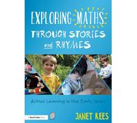 Exploring Maths through Stories and Rhymes: Active Learning in the Early Years-R