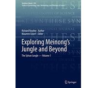 Exploring Meinong s Jungle and Beyond: The Sylvan Jungle: The Sylvan Jungle - Volume 1: 394