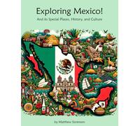 Exploring Mexico Workbook For Curious Kids: A Fun, Interactive Guide to Mexico's Special Places, Culture, and History!