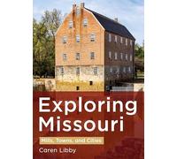 Exploring Missouri: Mills, Towns, and Cities
