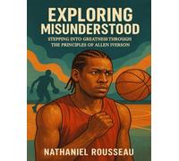 Exploring Misunderstood: Stepping into greatness through the Principles of Allen Iverson