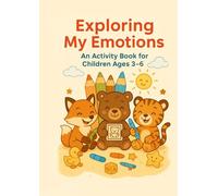 Exploring My Emotions: An activity coloring book about feelings