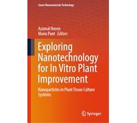 Exploring Nanotechnology for In Vitro Plant Improvement: Nanoparticles in Plant Tissue Culture Systems