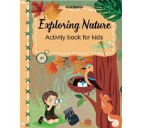 Exploring Nature Activity Book for Kids: 50+ Creative Activities for kids ages 6-12| My Nature Journal