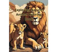 Exploring Nature: Animal Coloring Book