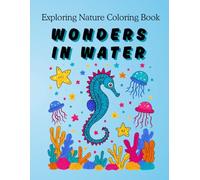 Exploring Nature Coloring Book: Wonders in Water