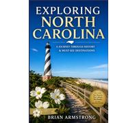 Exploring North Carolina: A Journey Through History & Must-See Destinations