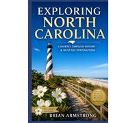 Exploring North Carolina: A Journey Through History & Must-See Destinations