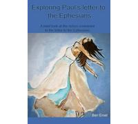 Exploring Paul’s letter to the Ephesians: A brief look at the riches contained in the letter to the Ephesians