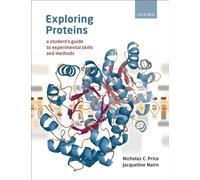 Exploring Proteins: a student's guide to experimental skills and methods