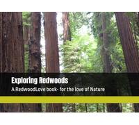 Exploring Redwoods: A RedwoodLove book- for the love of Nature