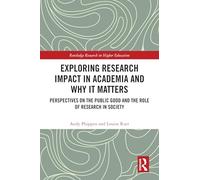 Exploring Research Impact in Academia and Why It Matters: Perspectives on the Public Good and the Role of Research in Society