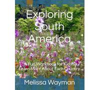 Exploring South America: A Fun Workbook for Kids to Learn and Discover More About Each Country