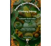 Exploring South Indian Flavors: A Culinary Journey: Authentic South Indian Flavors
