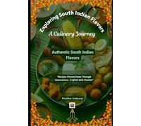 Exploring South Indian Flavors: A Culinary Journey: Authentic South Indian Flavors