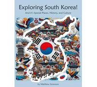 Exploring South Korea Workbook For Curious Kids: A Fun, Interactive Guide to South Korea's Special Places, Culture, and History!