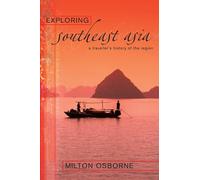 Exploring Southeast Asia: A Traveller's History of the Region [Lingua Inglese]