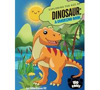 Exploring the age of DINOSAUR:: a coloring book