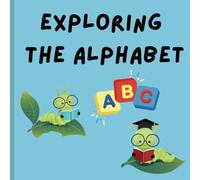 Exploring the Alphabet: Playful alphabet children's book for toddlers ages 2-5