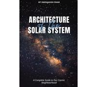 Exploring the Architecture of the Solar System: A Complete Guide to Our Cosmic Neighbourhood