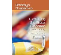 Exploring the Bible: Eighteen Thought-Provoking Essays