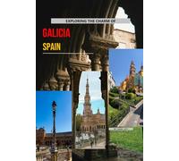 Exploring The Charm Of Galicia, Spain