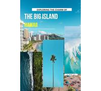 Exploring The Charm Of The Big Island, Hawaii