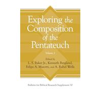 Exploring the Composition of the Pentateuch, Volume 2